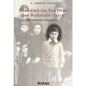 ÖMRÜMÜZÜN SON DEMI SON BAHARDIR ARTIK - A. ORHAN ARITAN
