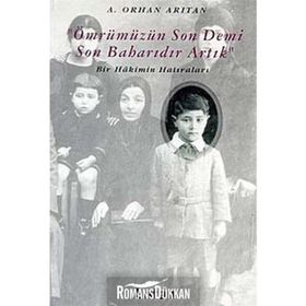 ÖMRÜMÜZÜN SON DEMI SON BAHARDIR ARTIK - A. ORHAN ARITAN