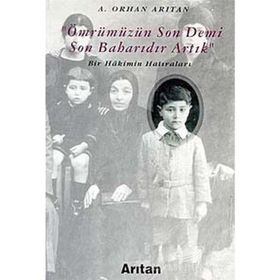 ÖMRÜMÜZÜN SON DEMI SON BAHARDIR ARTIK - A. ORHAN ARITAN