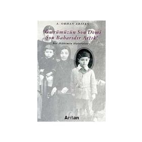 ÖMRÜMÜZÜN SON DEMI SON BAHARDIR ARTIK - A. ORHAN ARITAN