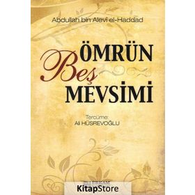 ÖMRÜN BEŞ MEVSIMI - ABDULLAH BIN ALEVI EL-HADDAD EL-HADRAMI