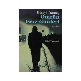 Ömrün Issız Günleri - Hüseyin Yurttaş