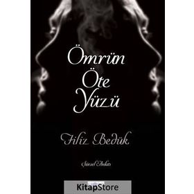 Ömrün Öte Yüzü - Filiz Bedük
