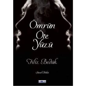 Ömrün Öte Yüzü - Filiz Bedük
