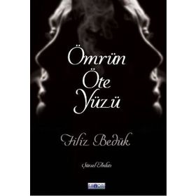 Ömrün Öte Yüzü - Filiz Bedük