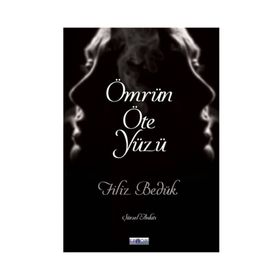 Ömrün Öte Yüzü - Filiz Bedük