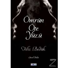 Ömrün Öte Yüzü - Filiz Bedük