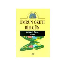ÖMRÜN ÖZETİ BIR GÜN - MEHMET ÖNAL