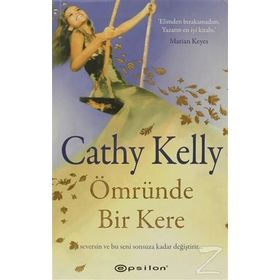 ÖMRÜNDE BIR KERE - CATHY KELLY