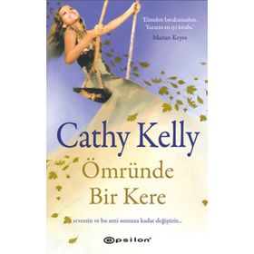 ÖMRÜNDE BIR KERE - CATHY KELLY