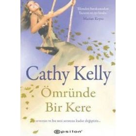 ÖMRÜNDE BIR KERE - CATHY KELLY