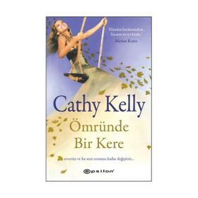ÖMRÜNDE BIR KERE - CATHY KELLY