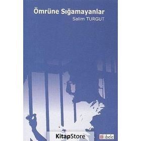 Ömrüne Sığamayanlar - Salim Turgut