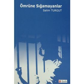 Ömrüne Sığamayanlar - Salim Turgut