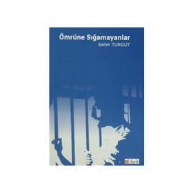 Ömrüne Sığamayanlar - Salim Turgut