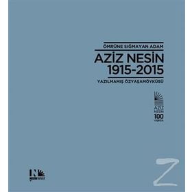 Ömrüne Sığmayan Adam Aziz Nesin