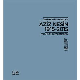 Ömrüne Sığmayan Adam Aziz Nesin