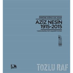 Ömrüne Sığmayan Adam Aziz Nesin