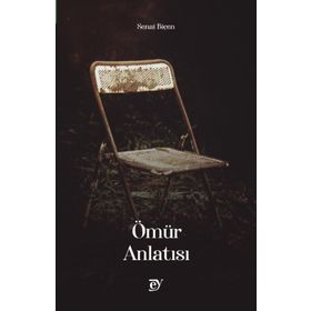 Ömür Anlatısı - Senai Biçen