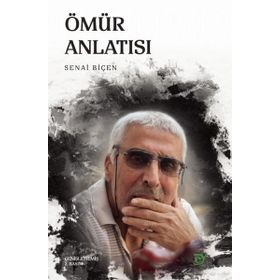 Ömür Anlatısı - Senai Biçen