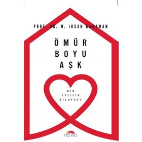 Ömür Boyu Aşk / M. İhsan Karaman / Motto Yayınları