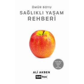 Ömür Boyu Sağlıklı Yaşam Rehberi - Ali Akben