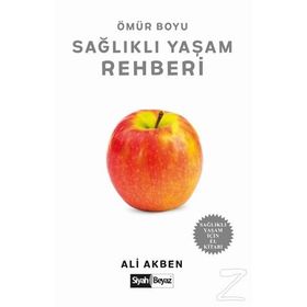 Ömür Boyu Sağlıklı Yaşam Rehberi - Ali Akben