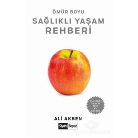 Ömür Boyu Sağlıklı Yaşam Rehberi - Ali Akben