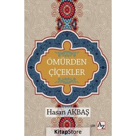 Ömürden Çiçekler - Hasan Akbaş