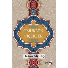 Ömürden Çiçekler - Hasan Akbaş