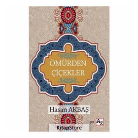 Ömürden Çiçekler - Hasan Akbaş