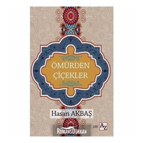 Ömürden Çiçekler - Hasan Akbaş