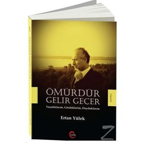 Ömürdür Gelir Geçer - Ertan Yülek