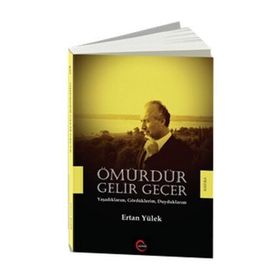 Ömürdür Gelir Geçer - Ertan Yülek