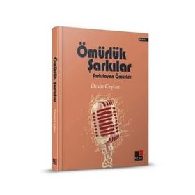 Ömürlük Şarkılar Şarkılaşan Ömürler Ciltli - Kesit Yayınları