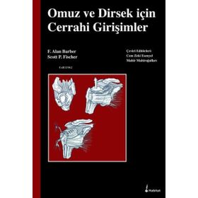 Omuz ve Dirsek için Cerrahi Girişimler - F. Alan Barber Scott P. Fischer