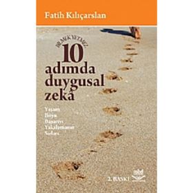 ON ADIMDA DUYGUSAL ZEKA YAŞAM BOYU BAŞARIYI YAKALAMANIN SIRLARI - FATIH KILIÇARSLAN