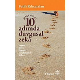 ON ADIMDA DUYGUSAL ZEKA YAŞAM BOYU BAŞARIYI YAKALAMANIN SIRLARI - FATIH KILIÇARSLAN