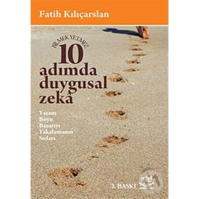 ON ADIMDA DUYGUSAL ZEKA YAŞAM BOYU BAŞARIYI YAKALAMANIN SIRLARI - FATIH KILIÇARSLAN