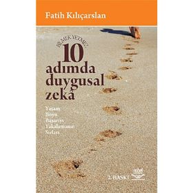 ON ADIMDA DUYGUSAL ZEKA YAŞAM BOYU BAŞARIYI YAKALAMANIN SIRLARI - FATIH KILIÇARSLAN