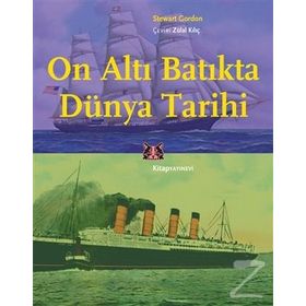 On Altı Batıkta Dünya Tarihi - Stewart Gordon