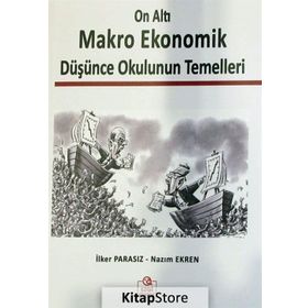 On Altı Makro Ekonomik Düşünce Okulunun Temelleri - Nazım Ekren Prof. Dr. Nazım Ekren İlker Parasız