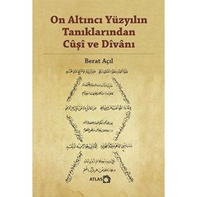 On Altıncı Yüzyılın Tanıklarından Cuşi ve Divanı - Berat Açıl