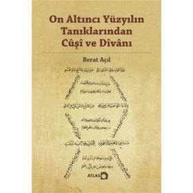 On Altıncı Yüzyılın Tanıklarından Cuşi ve Divanı - Berat Açıl