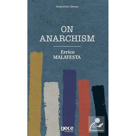 On Anarchism - Errico Malatesta