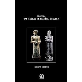 Ön Asyada Taş Heykel ve Tasvirli Steller Ciltli - Hüseyin Bildirici