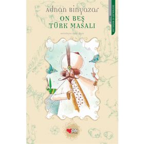 ON BEŞ TÜRK MASALI - ADNAN BINYAZAR