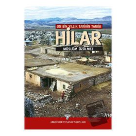 On Bin Yıllık Tarihin Tanığı Hilar - Müslüm Üzülmez
