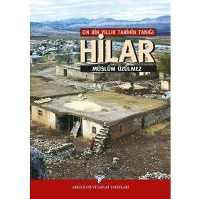 On Bin Yıllık Tarihin Tanığı Hilar - Müslüm Üzülmez