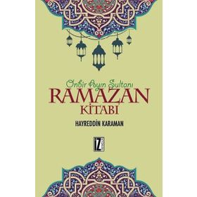 On Bir Ayın Sultanı Ramazan Kitabı - Hayreddin Karaman